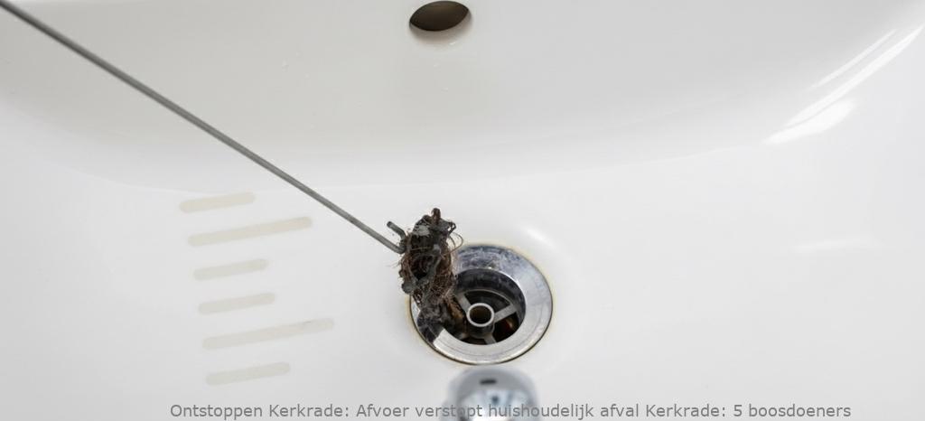Afvoer verstopt huishoudelijk afval Kerkrade: 5 boosdoeners