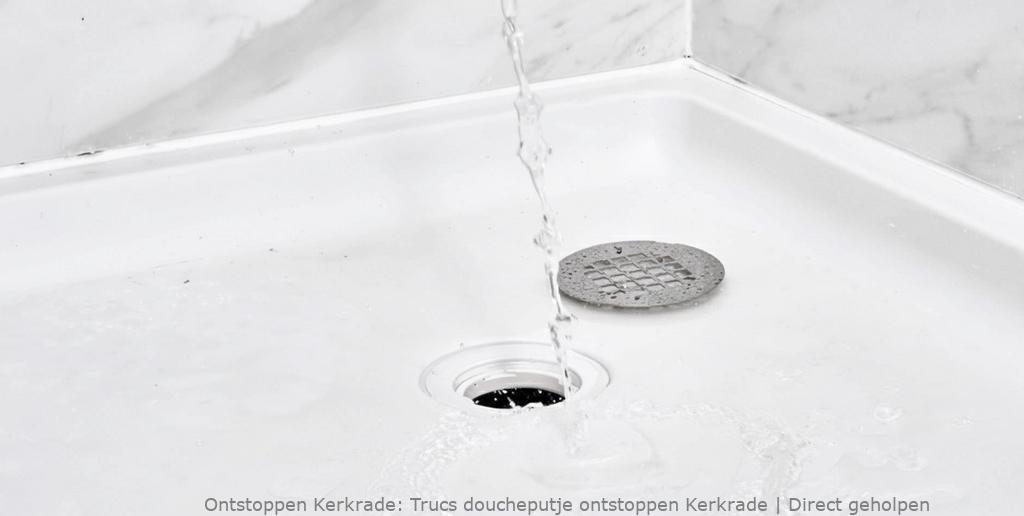 Trucs doucheputje ontstoppen Kerkrade | Direct geholpen
